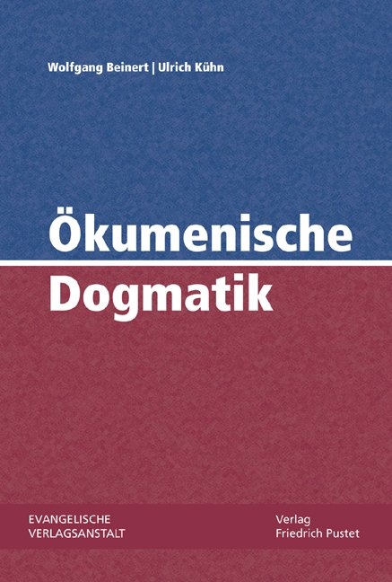 Ökumenische Dogmatik - Wolfgang Beinert, Ulrich Kühn