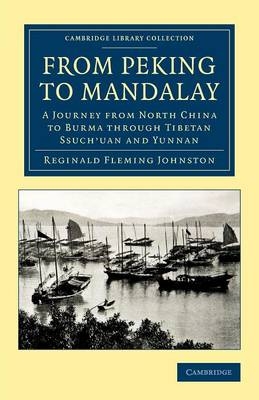 From Peking to Mandalay - Reginald Fleming Johnston