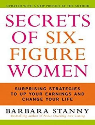 Secrets of Six-Figure Women - Barbara Stanny