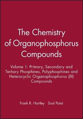 The Chemistry of Organophosphorus Compounds V 1 – Primary Secondary and Tertiary Phosphin - FR Hartley