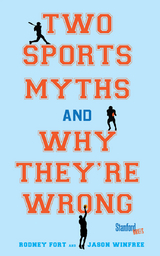 Two Sports Myths and Why They're Wrong - Rodney Fort, Jason Winfree