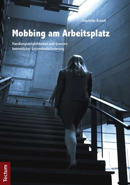 Mobbing am Arbeitsplatz - Henriette Brandt