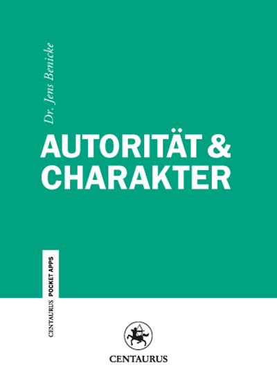 Autorität & Charakter - Jens Benicke