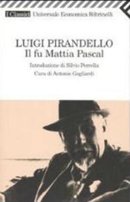 Il Fu Mattia Pascal - Luigi Pirandello