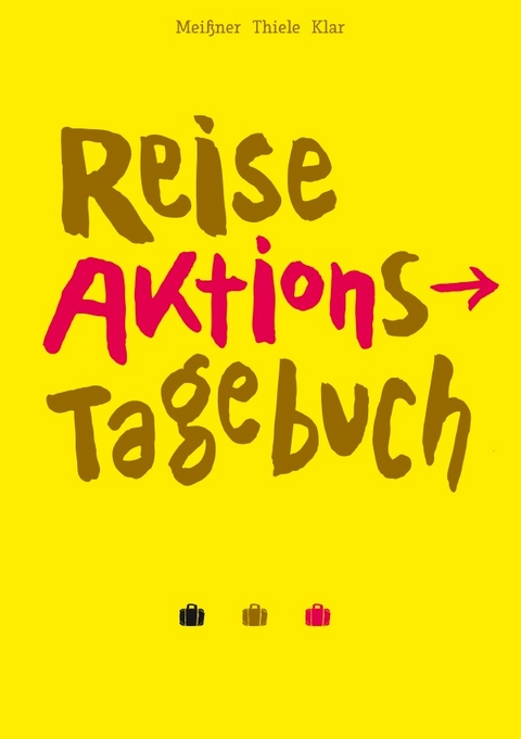 ReiseAktionsTageBuch - Martin Thiele, Kerstin Meißner