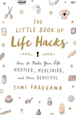 The Little Book of Life Hacks - Sakugawa Yumi