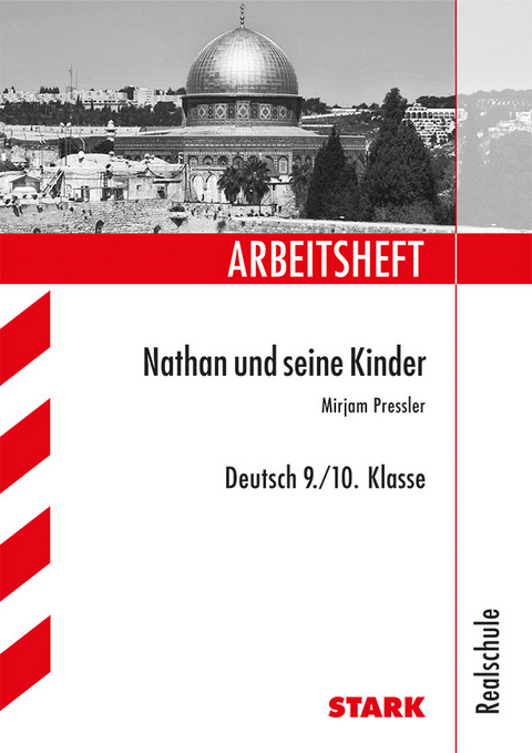 Arbeitsheft Realschule - Deutsch - Pressler: Nathan und seine Kinder - Anja Engel, Sandra Wagner