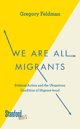 We Are All Migrants -  Gregory Feldman