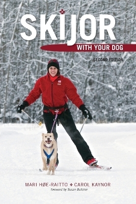 Skijor with Your Dog - Mari Høe-Raitto, Carol Kaynor