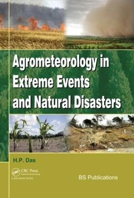 Agrometeorology in Extreme Events and Natural Disasters - H.P. Das