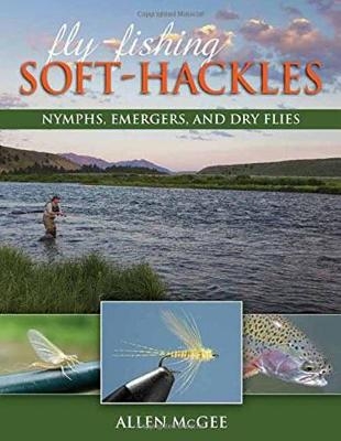 Fly-Fishing Soft-Hackles - Allen McGee