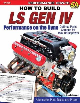 How to Build GM Gen IV Performance on the Dyno - Richard Holdener