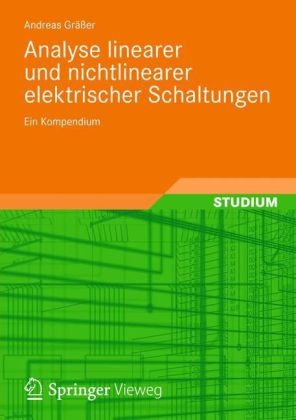 Analyse linearer und nichtlinearer elektrischer Schaltungen - Andreas Gräßer