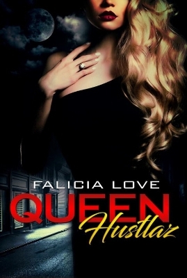 Queen Hustlaz - Falicia Love