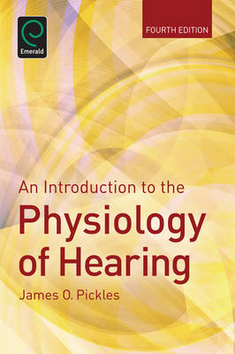 An Introduction to the Physiology of Hearing - James Pickles