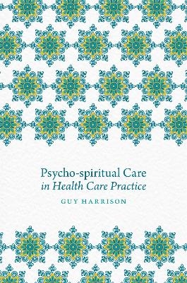 Psycho-spiritual Care in Health Care Practice - 