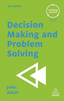 Decision Making and Problem Solving - John Adair