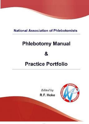 National Association of Phlebotomists: Phlebotomy Manual & Practice Portfolio - 