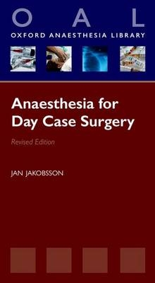 Anaesthesia for Day Case Surgery - Jan Jakobsson