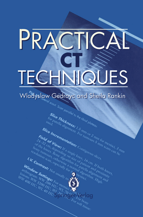 Practical CT Techniques - Wladyslaw Gedroyc, Sheila Rankin