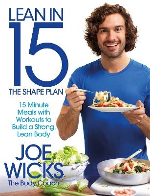 Lean in 15 - The Shape Plan - Joe Wicks