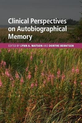 Clinical Perspectives on Autobiographical Memory - 