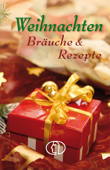 Weihnachten. Bräuche & Rezepte - 