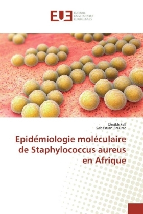 Epide miologie moléculaire de Staphylococcus aureus en Afrique - Cheikh Fall, Sebestian Breurec