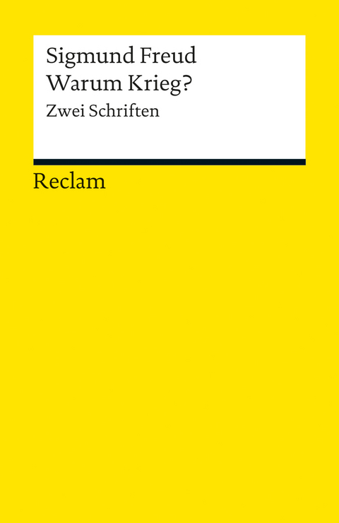 Zeitgemäßes über Krieg und Tod. Warum Krieg? Der Briefwechsel mit Albert Einstein - Sigmund Freud