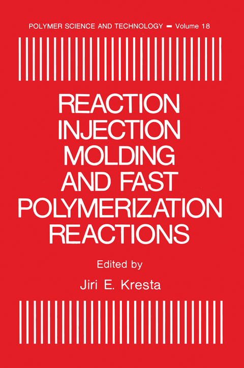 Reaction Injection Molding and Fast Polymerization Reactions - Jiri E. Kresta,  International Symposium on Reaction Injection Molding,  American Chemical Society Division of Organic Coati