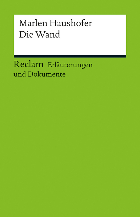 Erläuterungen und Dokumente zu Marlen Haushofer: Die Wand - 