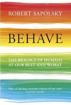 Behave - Robert M Sapolsky