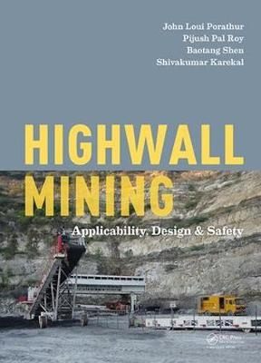 Highwall Mining - John Loui Porathur, Pijush Pal Roy, Baotang Shen, Shivakumar Karekal