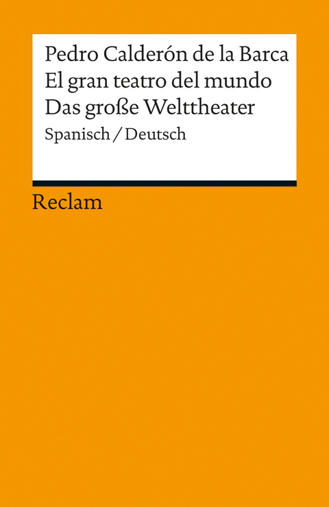 El gran teatro del mundo / Das große Welttheater. Spanisch/Deutsch - Pedro Calderón de la Barca