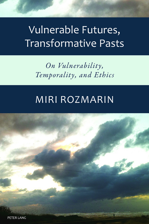 Vulnerable Futures, Transformative Pasts - Miri Rozmarin