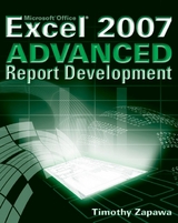 Excel 2007 Advanced Report Development - Timothy Zapawa