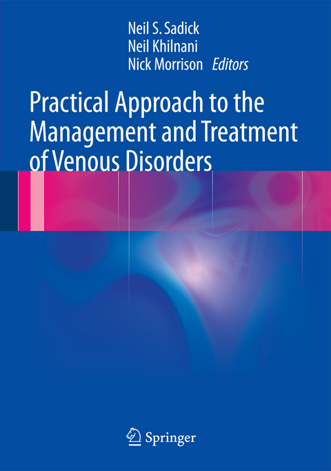 Practical Approach to the Management and Treatment of Venous Disorders - 