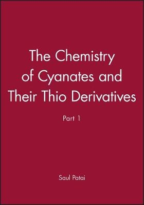 Chemistry of Cyanates and Their Thio Derivatives Pt 1 - S Patai