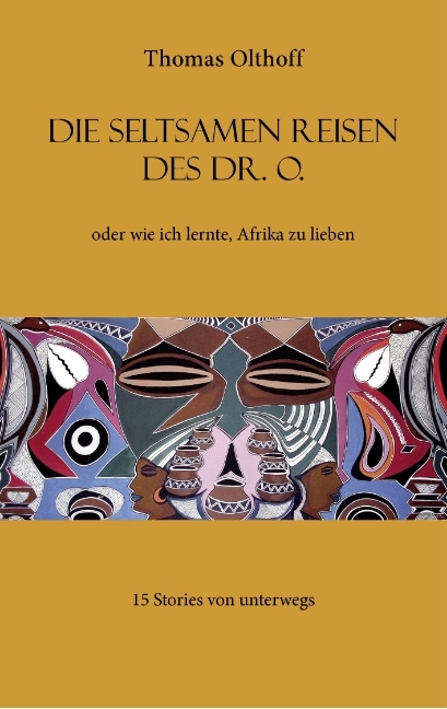 Die seltsamen Reisen des Dr. O. - Thomas Olthoff