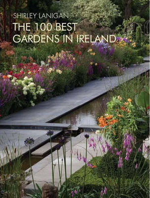 The Pocket Guide to the 100 Best Gardens in Ireland - Shirley Lanigan