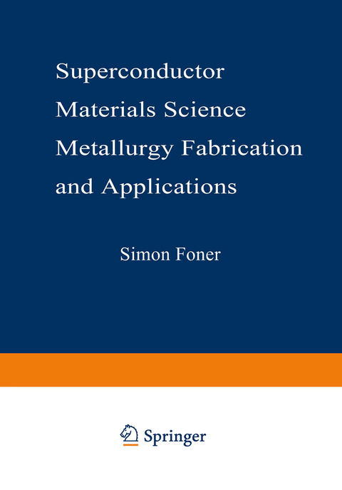 Superconductor Materials Science: Metallurgy, Fabrication, and Applications - Simon Foner, Brian B. Schwartz