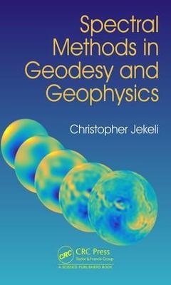 Spectral Methods in Geodesy and Geophysics - Christopher Jekeli