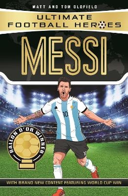 Ultimate Football Heroes: Messi (Top Ballers 1) - Matt &amp Oldfield;  Tom, Ultimate Football Heroes