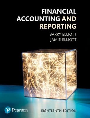 Financial Accounting and Reporting 18th Edition - Barry Elliott