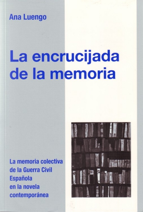 La encrucijada de la memoria - Ana Luengo