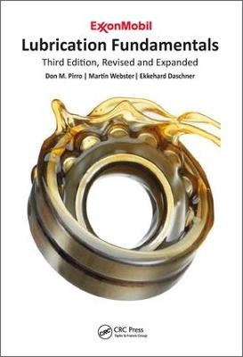 Lubrication Fundamentals, Revised and Expanded - Don M. Pirro, Martin Webster, Ekkehard Daschner