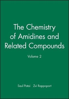 The Chemistry of Amidines and Related Compounds, Volume 2 - 