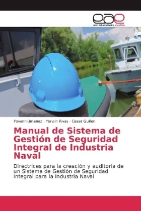 Manual de Sistema de GestiÃ³n de Seguridad Integral de Industria Naval - Yovanni Jimenez, Yorwin Rivas, Cesar Guillen