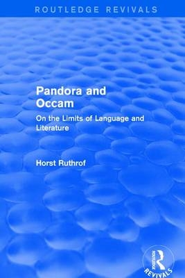 Routledge Revivals: Pandora and Occam (1992) - Horst Ruthrof