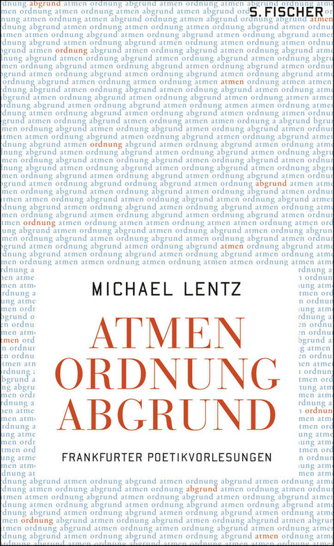 Atmen Ordnung Abgrund - Michael Lentz